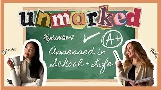 Unmarked Episode 9: Assessed in School and Life