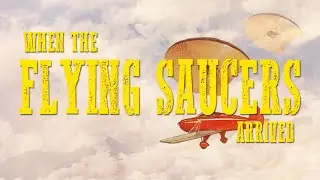 When The Flying Saucers Arrived (UFO Documentary) | Pacific NorthWeird