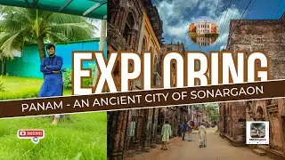 Budget friendly day tour, Sonargaon, Panam City । Abrar Explorer
