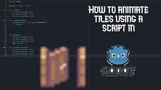 How to animate tiles using scripts in Godot 4