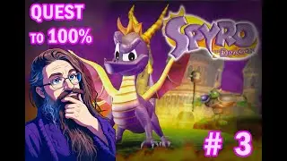 Quest to 100% ((Spyro The Dragon)) How Do I Always Have 1 More Bloody Gem To Find? - Part 3 / 6