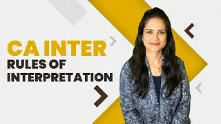 Rules of Interpretation | Interpretation of Statutes | CA Inter | CA Preeti Aggarwal
