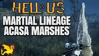 Greatsword Location (Martial Lineage Mystery Acasa Marshes) - HELL IS US