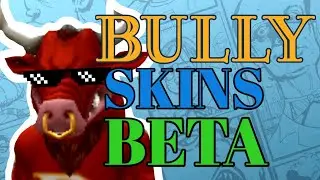 Skins beta - la BETA de Bully