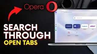 How to Search Through Open Tabs in Opera Browser 2025?
