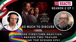 Gay Mexicans First Time Reaction | Interview with the Vampire | S02E01+Trailer+BTS