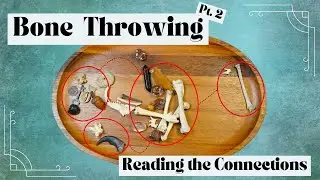How to Read the Bones Together: Interpreting Connections in Bone Throwing
