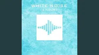 White Noise 12 Hours Pt. 31 - Smooth Sound