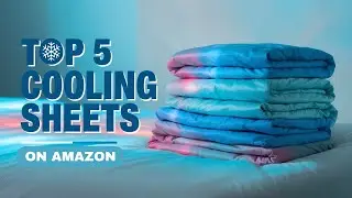 Top 5 Best Rated Cooling Bed Sheets On Amazon Reviews of 2024
