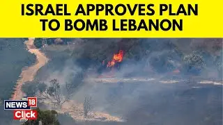 Israel Lebanon News | Israeli Military Approves Plan For ‘Offensive’ In Lebanon | G18V | News18
