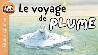 Le voyage de Plume 🐻❄️☀️ – Histoire racontée pour enfants | Aventure tendre et drôle dès 3 ans