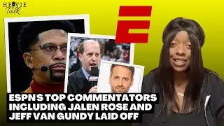 ESPN's Top Commentators Jalen Rose, Jeff Van Gundy & Max Kellerman Laid Off | HeavieTalk Podcast