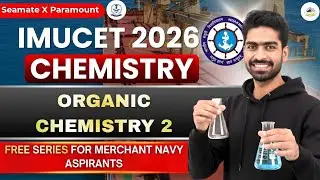 IMU CET Chemistry 2026| Organic Chemistry Class  -2 | PYQ Strategy | Paramount x seamate