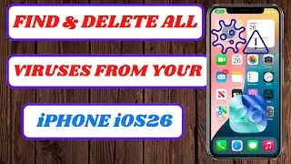 how to find and delete all viruses on iphone ios 26 | how to find and delete all viruses on iphone