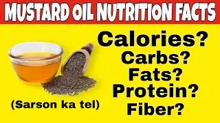 ✅ Nutrition Facts of Mustard Oil || Health Benefits of Mustard Oil || Sarson ka tel Nutrition facts