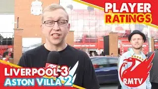 Liverpool 3-2 Aston Villa | Chris&rsquo;s LFC Player Ratings