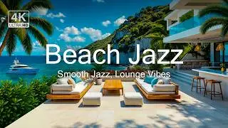 Elegant Beach Jazz 🎷 Smooth Summer Grooves with Ocean Breeze ✨ 4K Video