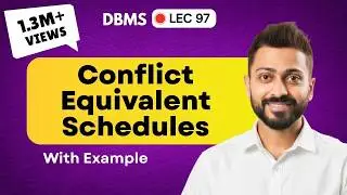 Lec-83: Conflict Equivalent Schedules with Example | Transaction concurrency and Control | DBMS