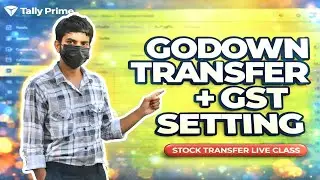 GODOWN TRANSFER MASTERCLASS (With GST Settings) Stock journal Transfer godowan TallyPrime Feature