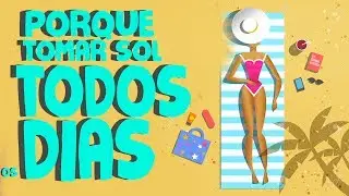 Porque tomar sol todos os dias- Boxxit