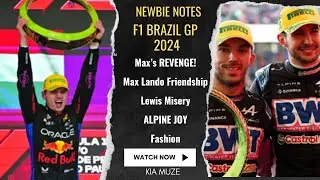 F1 Brazil 2024 - Max's REVENGE / Lando Friendship Over / Lewis / Alpine Comeback  - Newbie Notes