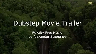 Dramatic & Emotional Dubstep Movie Trailer [Cinematic Trailer, Inspiring Trailer] Royalty Free Music