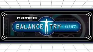 BALANCE TRY -Motion Trial Project- (Namco) ~Direct Audio Data Rip~