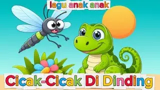 Lagu Cicak Di Dinding ~ Cicak Cicak Di Dinding ~ Kumpulan Lagu anak anak Indonesia Populer 🦎🎵🦎