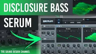 Serum Tutorial | Pluck Sound | Disclosure Style (Latch), Sonny Fodera & Biscits Style (House)