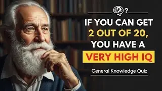 IF YOU CAN GET 2 OUT OF 20 YOU HAVE A VERY HIGH IQ GENERAL KNOWLEDGE QUIZ 