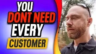 You Dont Need Every Customer