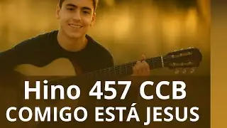 Hino 457 CCB – Comigo Está Jesus | Para Momentos Difíceis 