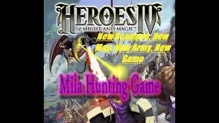 Heroes IV: NEW SCENARIO, NEW MAP, NEW ARMY, NEW GAME / Mila Hunting Game 4K # 1