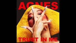 Agnes - Trust In Me (Audio) [Unreleased]