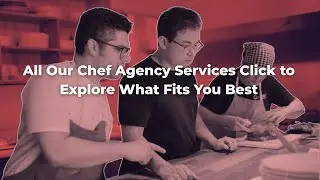 All Our Chef Agency Services Click to Explore What Fits You Best