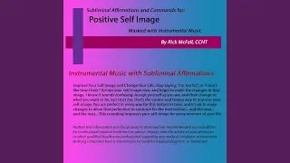 Positive Self Image: Music with Subliminal Affirmations Track 01