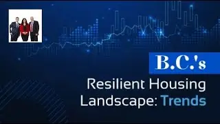 TNG Real Estate Group | B.C.'s Resilient Housing Landscape: Trends