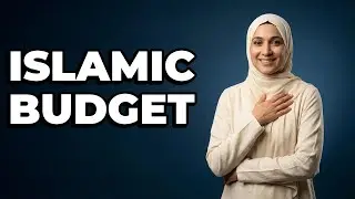 How To Organize Spending For An Islamic Family Budget?
