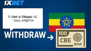 how to withdraw 1xbet in ethiopian birr
