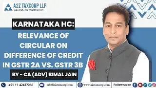 Karnataka HC: Relevance of Circular on Difference of Credit in GSTR 2A vs. GSTR 3B || CA Bimal Jain
