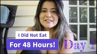 48 Hour Water Fast | I Did Not Eat For Two Days | Day 1