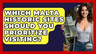 Which Malta Historic Sites Should You Prioritize Visiting? - Europe Travel Pros