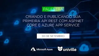 Palestra: Sobrevoando o Microsoft Azure e + sobre API REST com ASPNET Core e Azure App Service