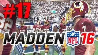 Madden 16 Career Mode - Part 17 - Season Finale! (Redskins at Cowboys, Week 17) [Xbox One 1080p]