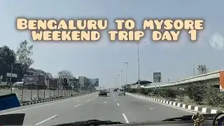Bengaluru to mysore weekend trip - Day 1