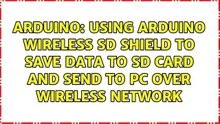Using Arduino wireless SD Shield to save data to sd card and send to PC over wireless network