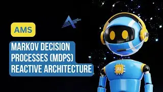 Markov Decision Processes (MDPs - Reactive Architecture) | AMS