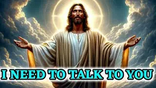 ✅ I NEED To Talk To You  | God&rsquo;s Massage Today | Universe Massage | God's Say | Jesus Christ #jesus