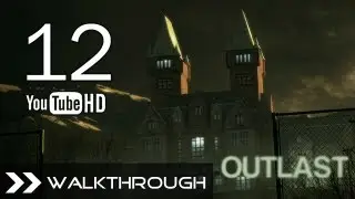 Outlast Walkthrough - Gameplay Part 12 (Courtyard to Female Ward) HD 1080p PC PS4 No Commentary