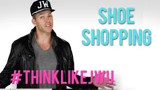 #ThinkLikeJWu: Shoe Shopping